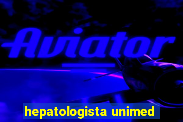 hepatologista unimed